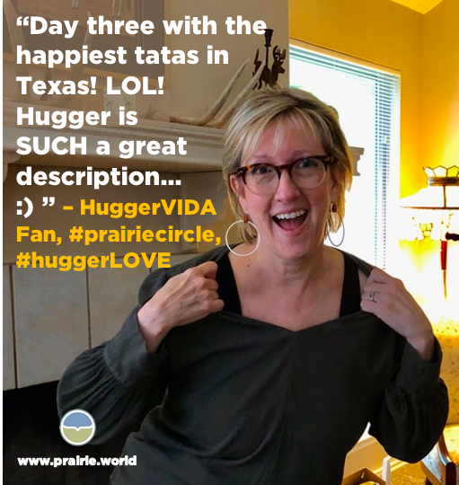 Everyday HuggerVIDA fan testimonial: Day three with the happiest tatas in Texas! lol! Hugger is SUCH a great description :)